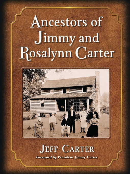 Title details for Ancestors of Jimmy and Rosalynn Carter by Jeff Carter - Available